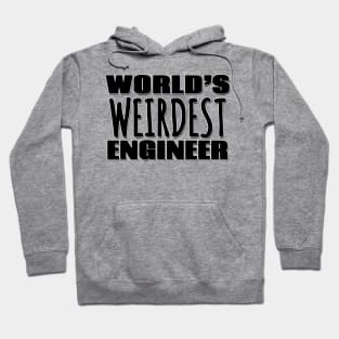 World's Weirdest Engineer Hoodie